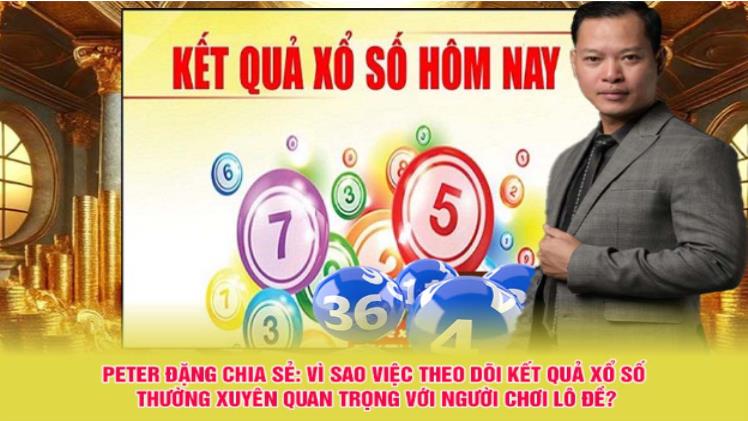 Peter Dang Shares: Why Is Regularly Tracking Lottery Results Important For Lottery Players?