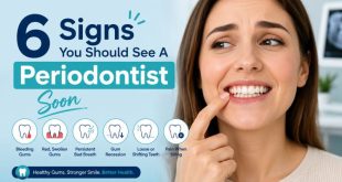 6 Signs You Should See A Periodontist Soon