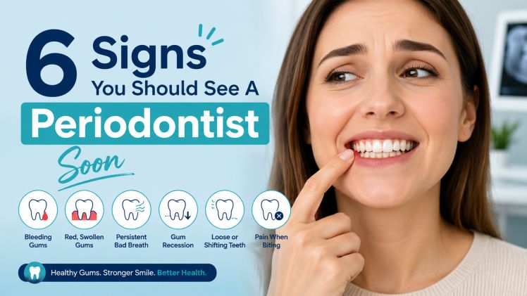 6 Signs You Should See A Periodontist Soon