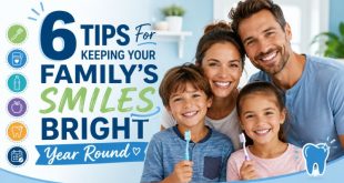 6 Tips For Keeping Your Family’s Smiles Bright Year Round